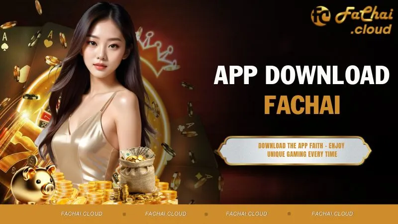 App Download FACHAI – Enjoy Unique Gaming Every Time