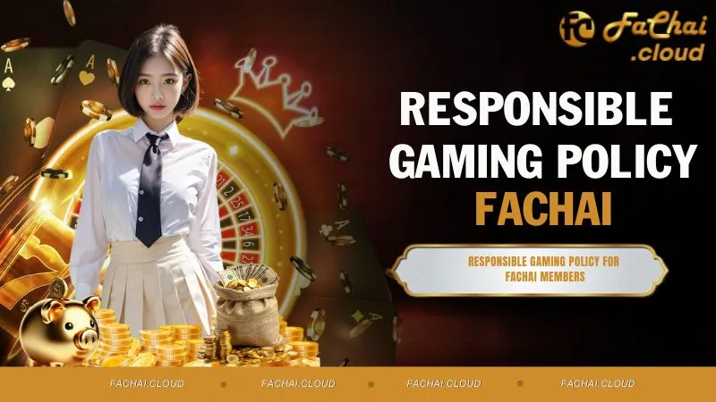 Responsible Gaming Policy for FACHAI Members