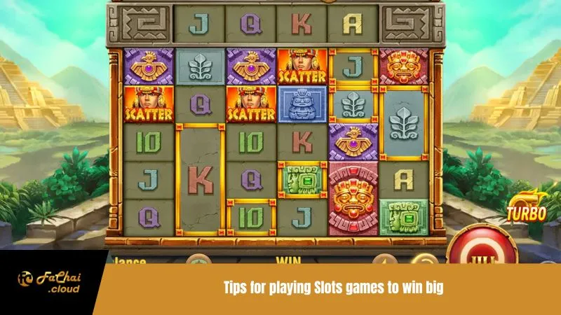 Tips for playing Slots games to win big